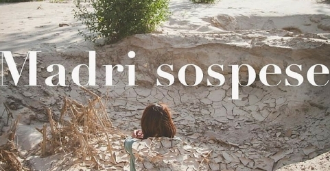 “Madri Sospese”